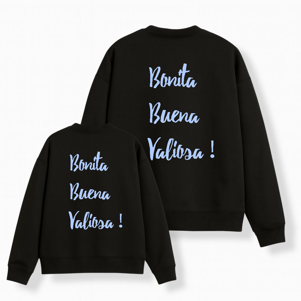 Sudadera Yo Bonita Buena Valiosa!