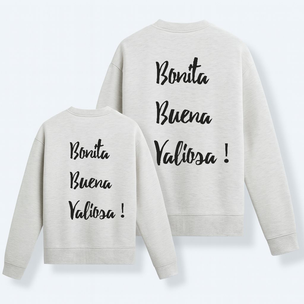 Sudadera Yo Bonita Buena Valiosa!